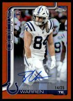 2025 Topps Chrome Tyler Warren Rookie True Orange Auto RC /25
