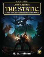 Call of Cthulhu 7E: Alone Against the Static