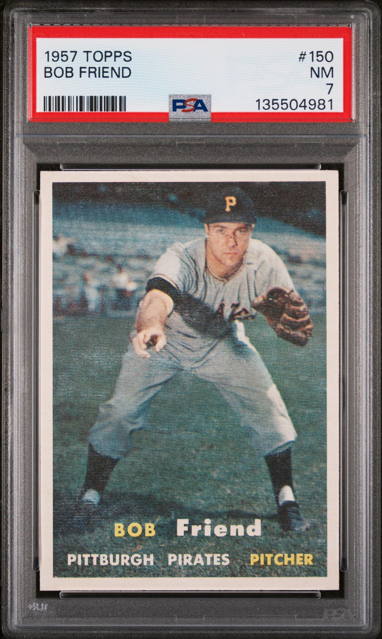1957 Topps Bob Friend #150 PSA 7