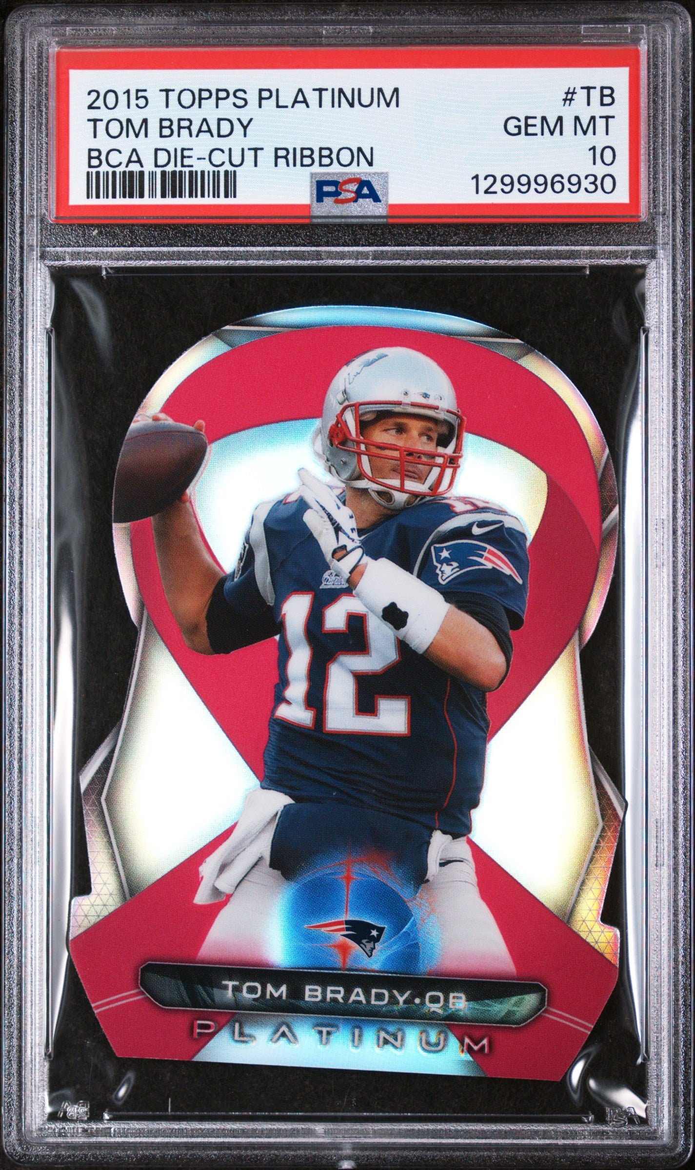 2015 Topps Platinum Pink Die Cut Tom Brady #BSDRTB PSA 10
