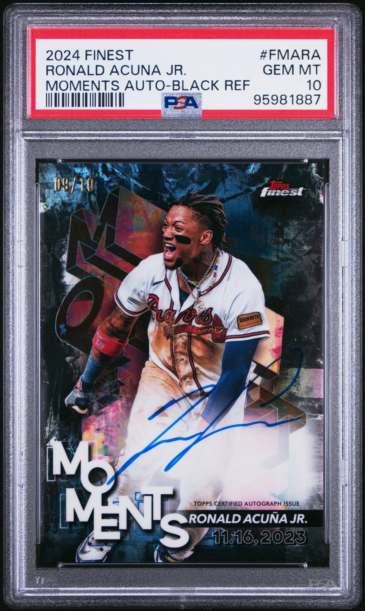 2024 Topps Finest Finest Moments Autographs Moments Auto-Black Ref Ronald Acuna Jr. #FMARA /10 PSA 10