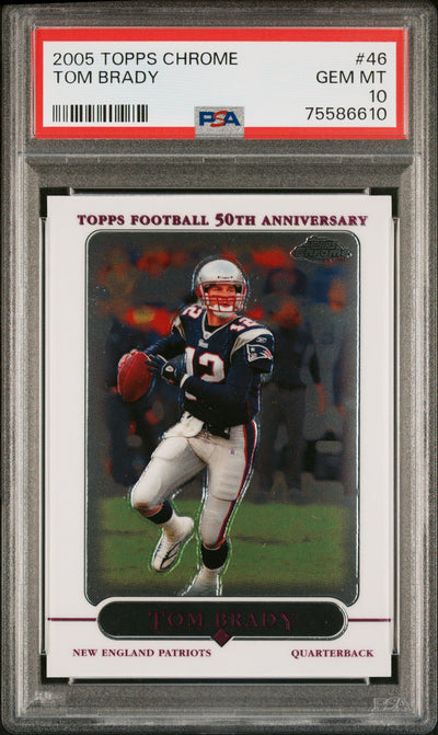 2005 Topps Chrome Tom Brady #46 PSA 10