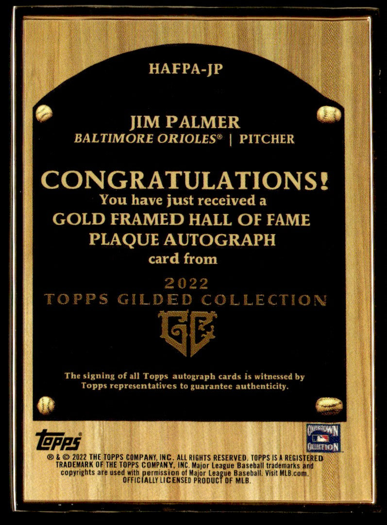 2022 Topps Gilded Collection HAFPA-JP Jim Palmer Gold Framed Hall of Fame Plaque Autograph /10 Baltimore Orioles