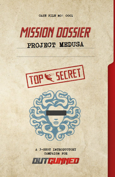 Outgunned RPG Mission Dossier: Project Medusa