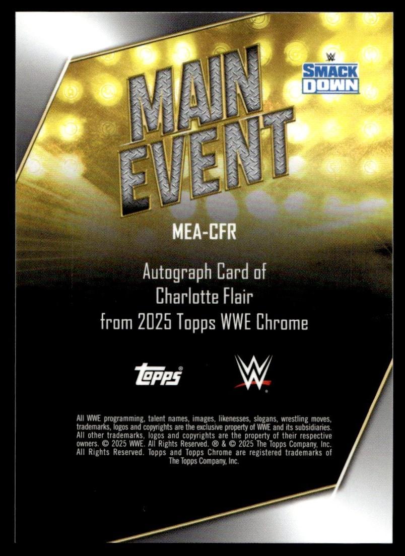 2025 Topps Chrome MEA-CFR Charlotte Flair Main Event /150 SmackDown Auto